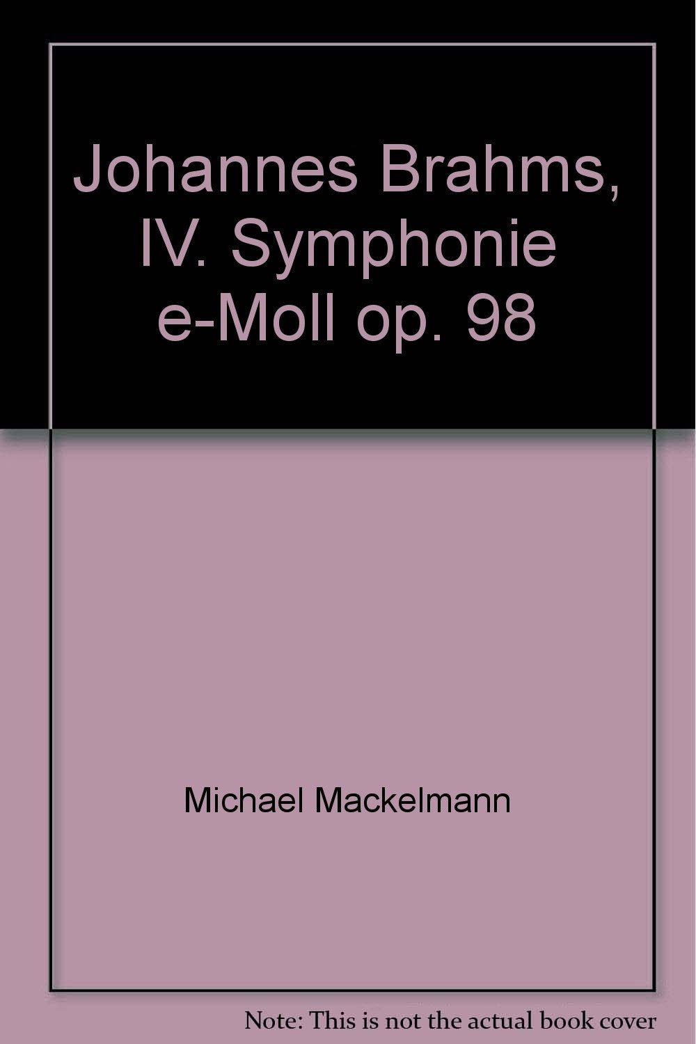 Johannes Brahms - IV. Symphonie e-Moll, op.98 (Meisterwerke der Musik) Arts & Music