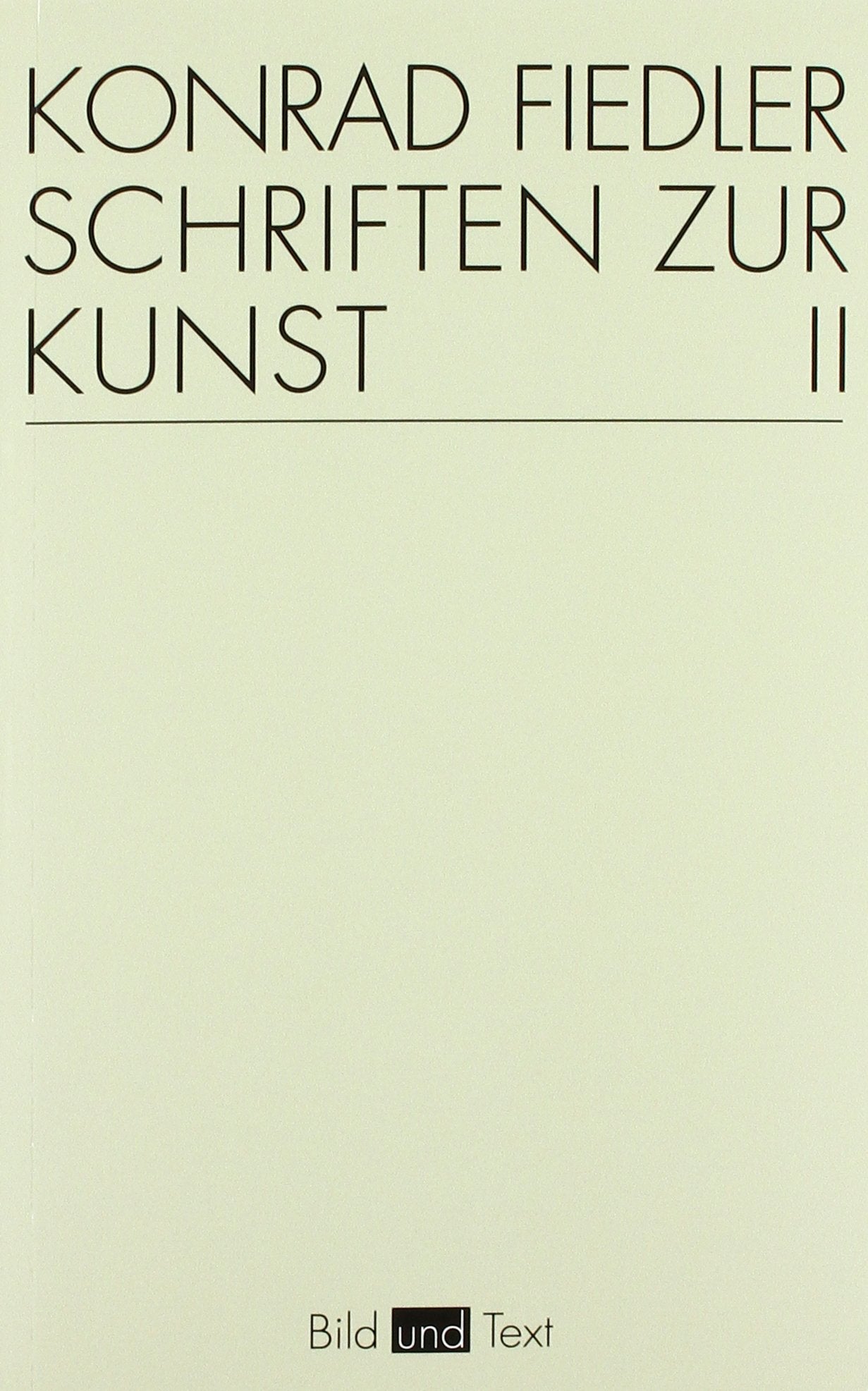 Schriften zur Kunst, 2 Bde., Bd.2: Band 2 (Bild und Text) Philosophy
