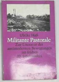 Militante Pastorale: Zur Literatur der antimodernen Bewegungen im frühen 20. Jahrhundert Contemporary literature Books