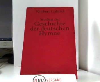 Studien zur Geschichte der deutschen Hymne: Habil.-Schr. Books