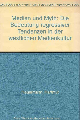 Medien und Mythen: Die Bedeutung regressiver Tendenzen in der westlichen Medienkultur Law