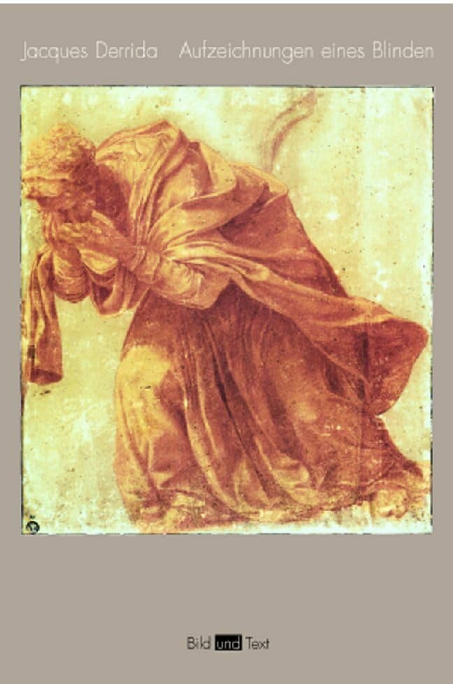 Aufzeichnungen eines Blinden: Das Selbstporträt und andere Ruinen (Bild und Text) Philosophy