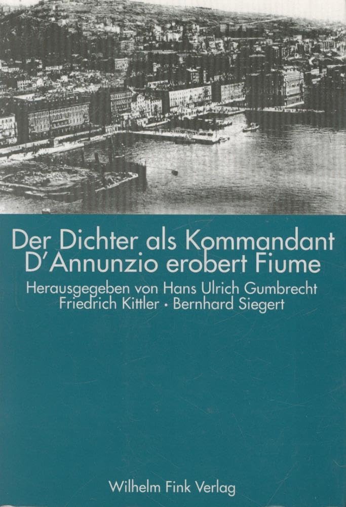 Der Dichter als Kommandant - D'Annunzio erobert Fiume. book