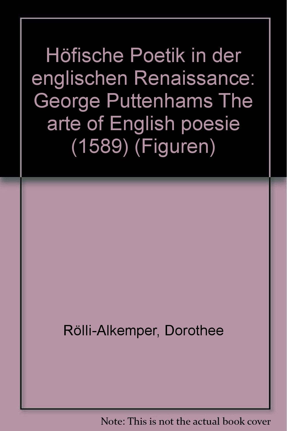 Höfische Poetik in der englischen Renaissance: George Puttenhams 'The Arte of English Poesie (1589)' (Figuren) Contemporary literature Books