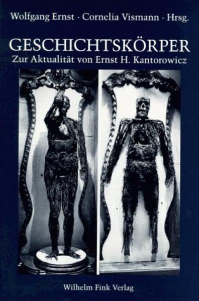 Geschichtskörper: Zur Aktualität von Ernst H. Kantorowicz Philosophy