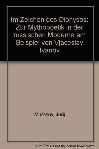 Im Zeichen des Dionysos: Zur Mythopoetik in der russischen Moderne am Beispiel von Vjačeslav Ivanov Contemporary literature