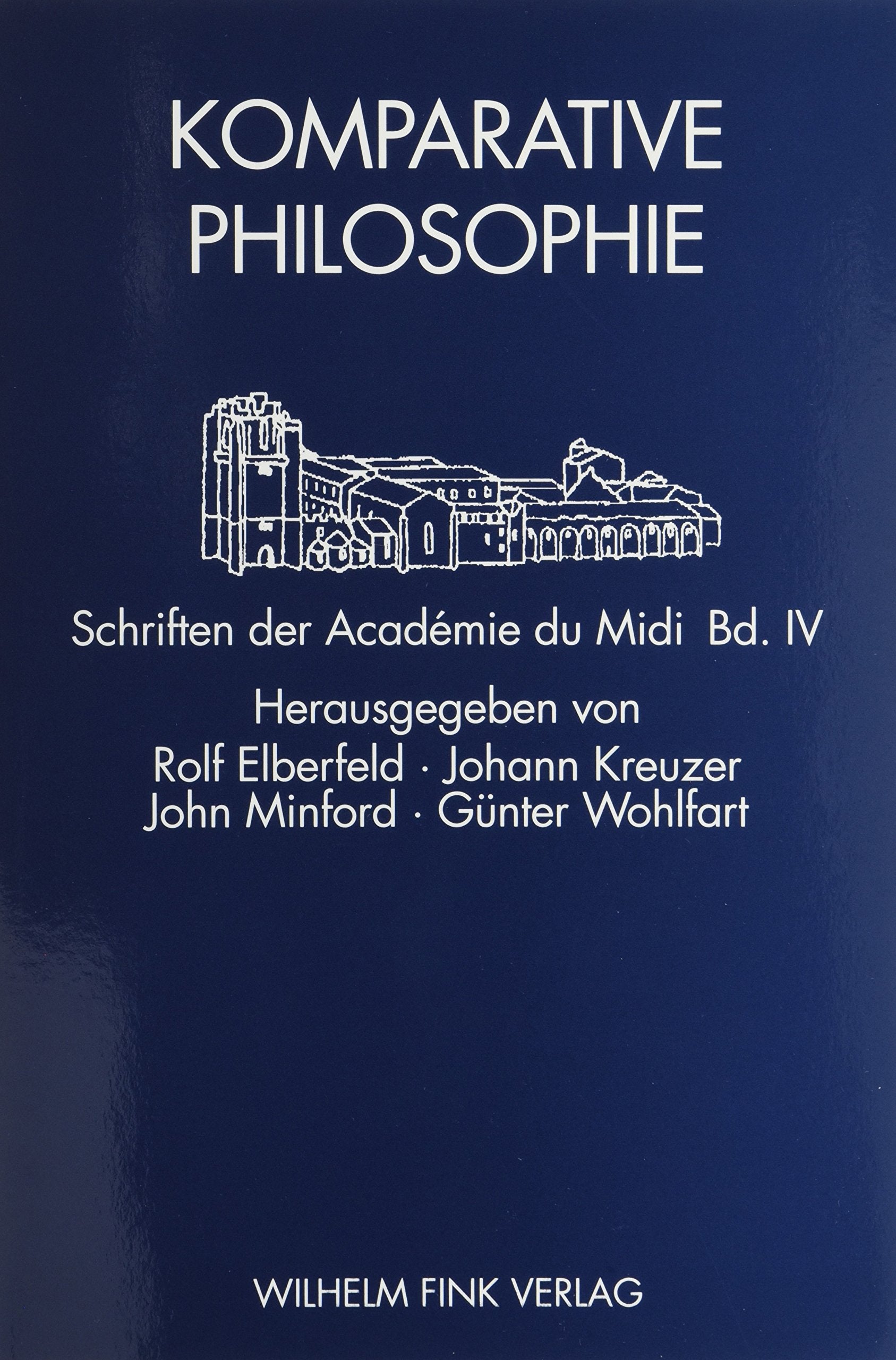 Komparative Philosophie: Begegnungen zwischen östlichen und westlichen Denkwegen (Schriften der Académie du Midi) Philosophy