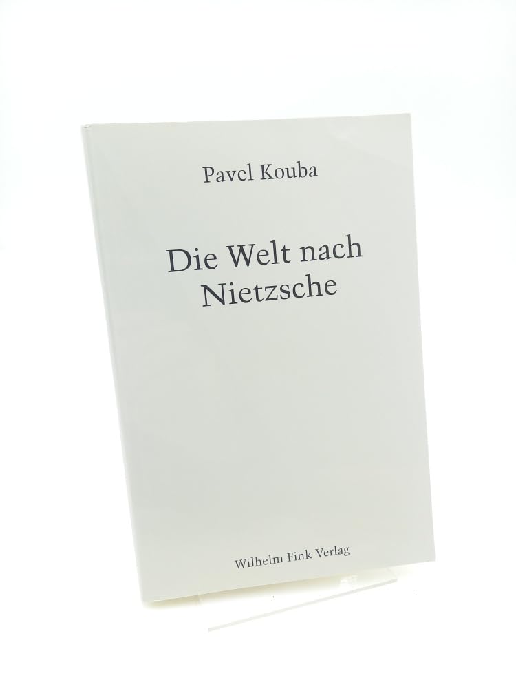 Die Welt nach Nietzsche: Eine philosophische Interpretation Philosophy