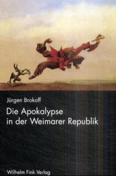 Die Apokalypse in der Weimarer Republik: Diss. Social Sciences