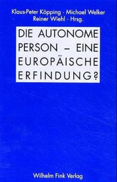 Die Autonome Person - eine europäische Erfindung?: Mit Beitr. in engl. Sprache (Kulte / Kulturen) Law