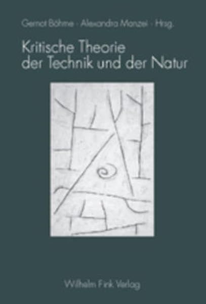 Kritische Theorie der Technik und der Natur Philosophy