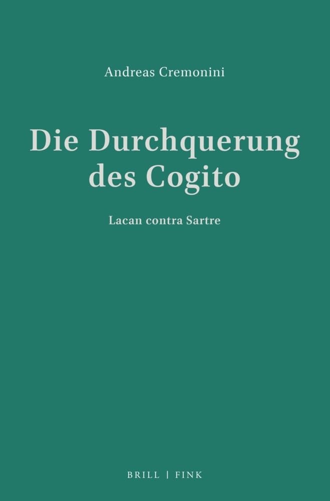Die Durchquerung des Cogito. Lacan contra Sartre Philosophy