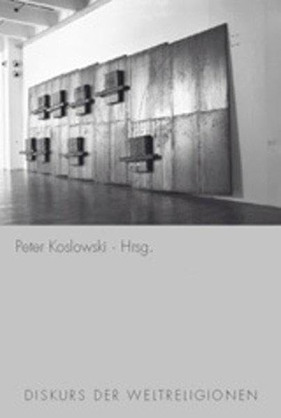 Diskurs der Weltreligionen, 5 Bde.: Gottesbegriff, Weltursprung und Menschenbild; Ursprung und Überwindung des Bösen und des Leidens; Natur und; ... den Weltreligionen; Philosophischer Dialog... Philosophy