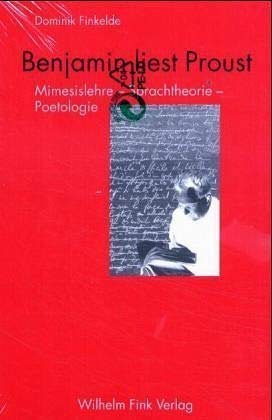 Benjamin liest Proust. Mimesislehre - Sprachtheorie - Poetologie Contemporary literature