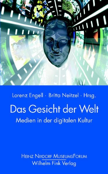 Das Gesicht der Welt. Medien in der digitalen Kultur (Forum) Law
