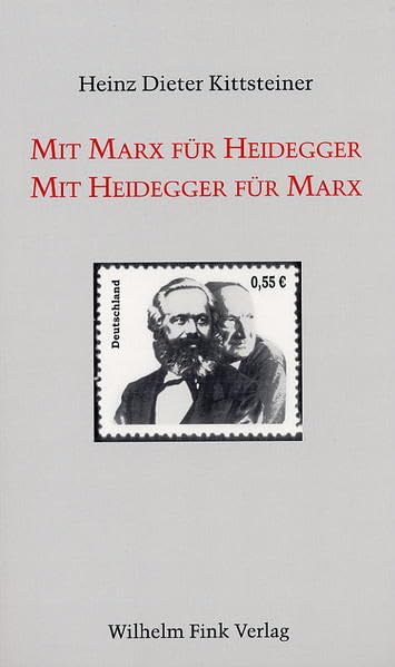 Mit Marx für Heidegger. Mit Heidegger für Marx Philosophy