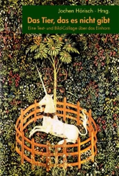 Das Tier, das es nicht gibt: Eine Text- und Bild-Collage über das Einhorn Contemporary literature