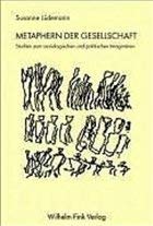 Metaphern der Gesellschaft: Studien zum soziologischen und politischen Imaginären Law