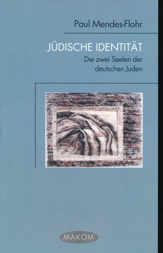 Jüdische Identität. Die zwei Seelen der deutschen Juden (Makom) German history