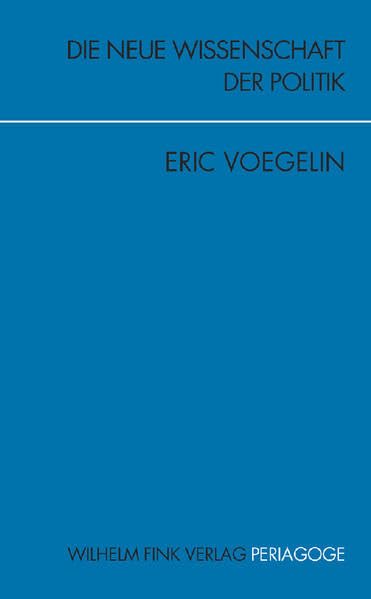 Die Neue Wissenschaft der Politik: Eine Einführung (Periagoge) Philosophy