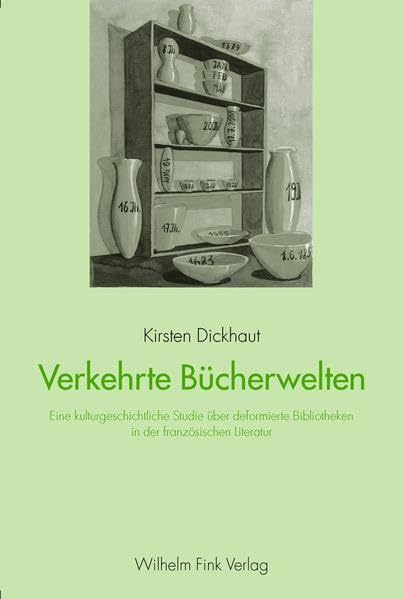 Verkehrte Bücherwelten: Eine kulturgeschichtliche Studie über deformierte Bibliotheken in der französischen Literatur Social Sciences