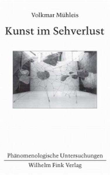 Kunst im Sehverlust (Phänomenologische Untersuchungen) Philosophy