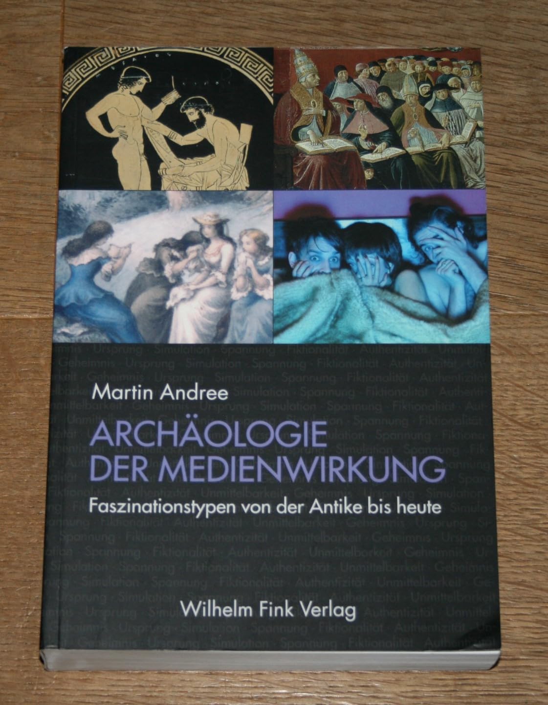 Archäologie der Medienwirkung: Faszinationstypen von der Antike bis heute Law