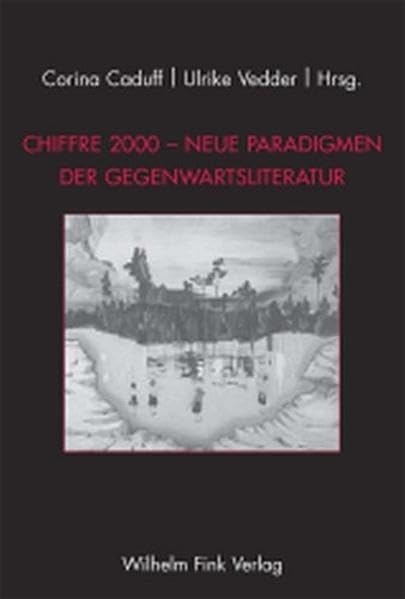 Chiffre 2000 - Neue Paradigmen der Gegenwartsliteratur Media & Communication
