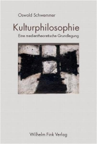 Kulturphilosophie: Eine medientheoretische Grundlegung book