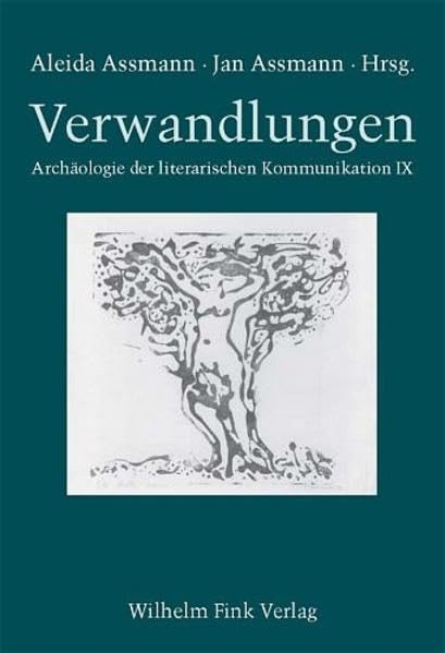 Verwandlungen. Archäologie der literarischen Kommunikation IX Media & Communication