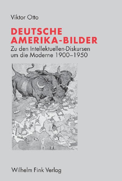 Deutsche Amerika-Bilder: Zu den Intellektuellen-Diskursen um die Moderne 1900-1950 Books