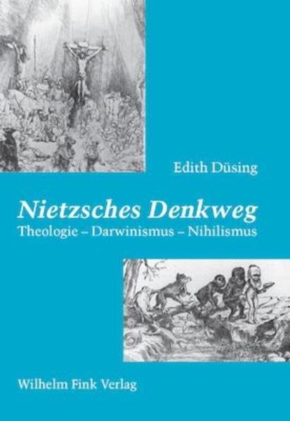 Nietzsches Denkweg: Theologie-Darwinismus-Nihilismus Philosophy