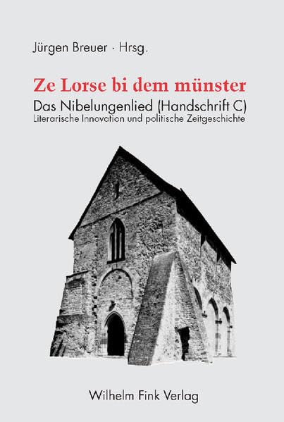 Ze Lorse bi dem münster. Das Nibelungenlied (Handschrift C) book
