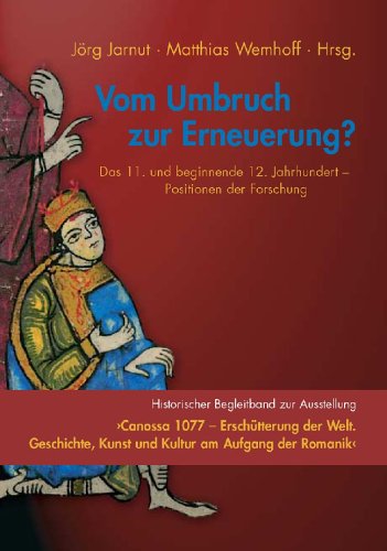 Vom Umbruch zur Erneuerung?: Das 11. und beginnende 12. Jahrhundert - Positionen der Forschung (Mittelalter Studien) Politics & History