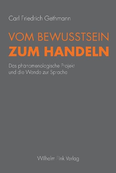 Vom Bewusstsein zum Handeln: Das phänomenologische Projekt und die Wende zur Sprache Philosophy