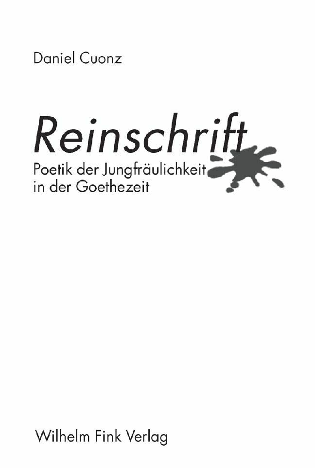 Reinschrift. Poetik der Jungfräulichkeit in der Goethezeit Contemporary literature