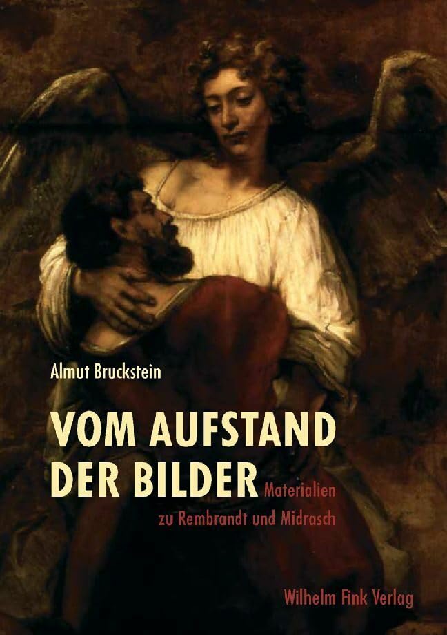 Vom Aufstand der Bilder: Materialien zu Rembrandt und Midrasch Philosophy