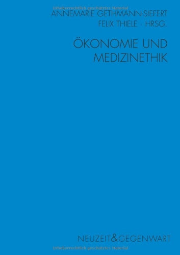 Ökonomie und Medizinethik (Neuzeit und Gegenwart: .) Medicine