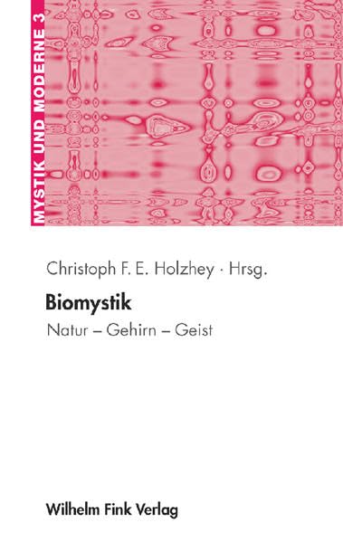Biomystik: Natur-Gehirn-Geist (Mystik und Moderne) Philosophy