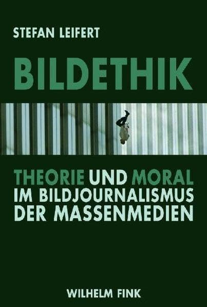 Bildethik: Theorie und Moral im Bildjournalismus der Massenmedien Law