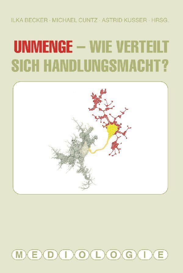 Unmenge: Wie verteilt sich Handlungsmacht? (Mediologie) Law