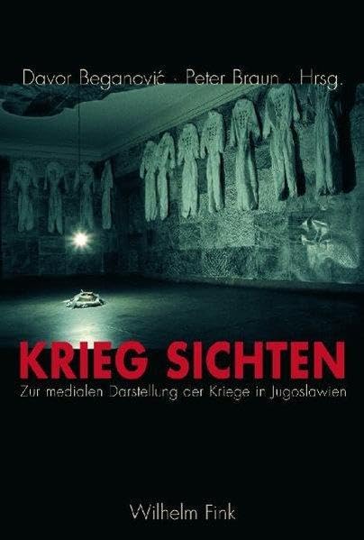 Kriege sichten: Zur medialen Darstellung der Kriege in Jugoslawien Law