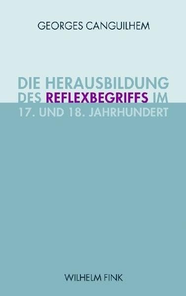 Die Herausbildung des Reflexbegriffs im 17. und 18. Jahrhundert Philosophy