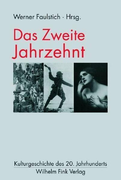 Das zweite Jahrzehnt (Kulturgeschichte des 20. Jahrhunderts) Media & Communication