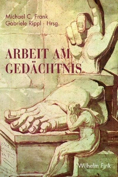 Arbeit am Gedächtnis: Für Aleida Assmann Books