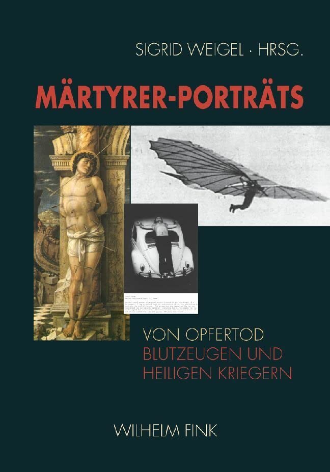 Märtyrer-Porträts: Von Opfertod, Blutzeugen und heiligen Kriegern Philosophy