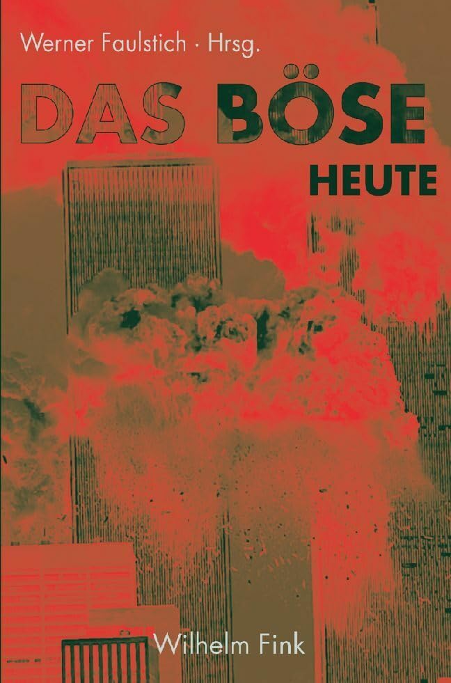 Das Böse heute: Formen und Funktionen Philosophy