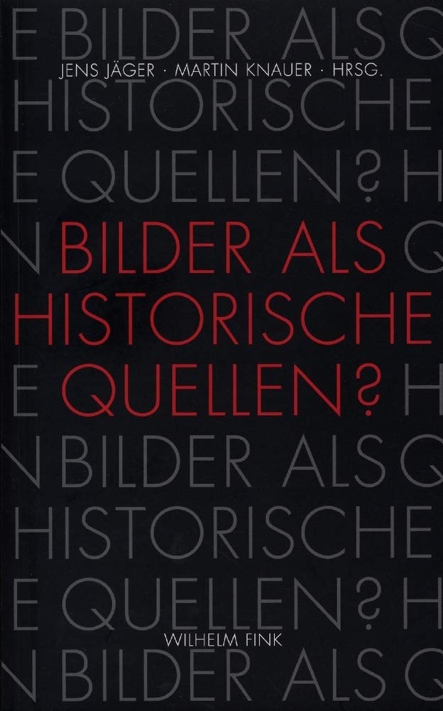 Bilder als historische Quellen?: Dimension der Debatten um historische Bildforschung Contemporary literature