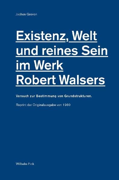 Existenz, Welt und reines Sein im Werk Robert Walsers Contemporary literature