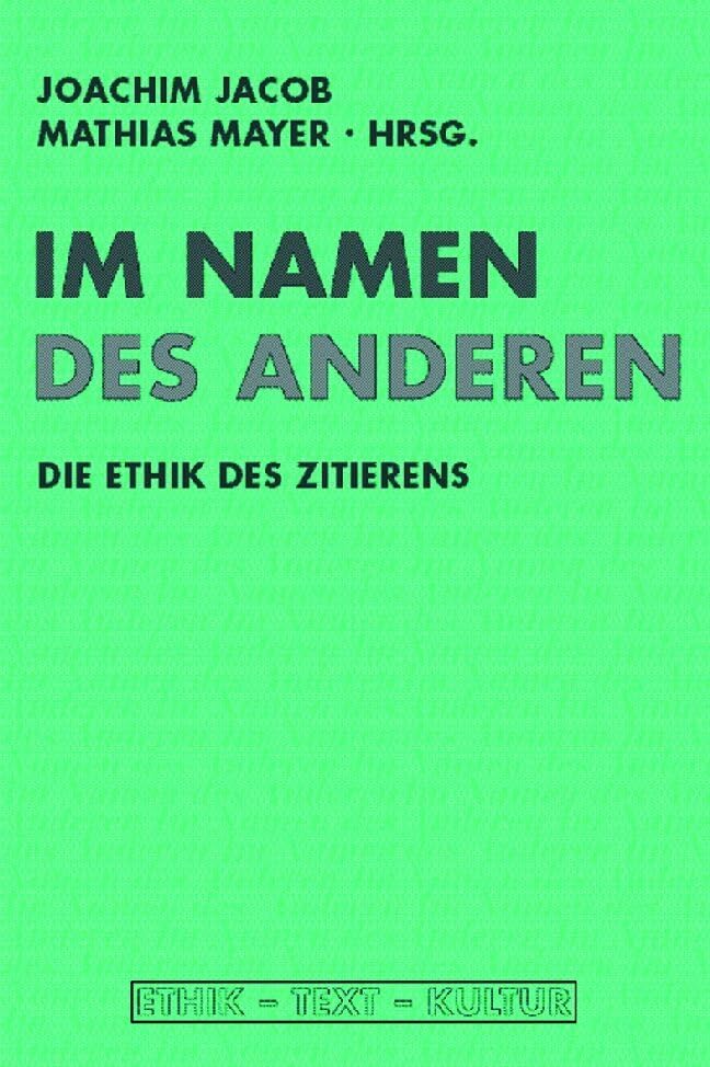 Im Namen der anderen. Die Ethik des Zitierens (Ethik - Text - Kultur) Philosophy